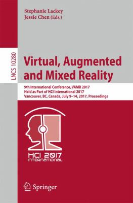 Virtual, Augmented and Mixed Reality : 9th International Conference, VAMR 2017, Held As Part of HCI International 2017, Vancouver, BC, Canada, July 9-14, 2017, Proceedings