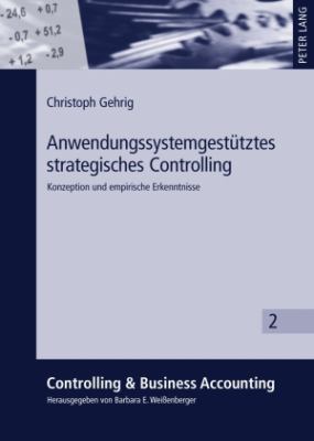 Anwendungssystemgestuetztes Strategisches Controlling : Konzeption und Empirische Erkenntnisse