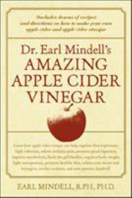 Dr. Earl Mindell's Amazing Apple Cider Vinegar