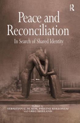 Peace and Reconciliation : In Search of Shared Identity