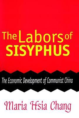 The Labors of Sisyphus : Economic Development of Communist China
