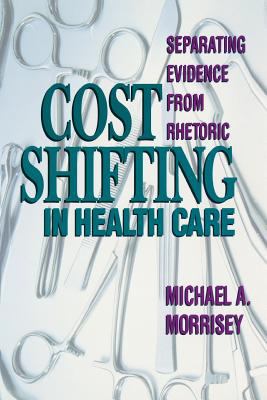 Cost Shifting in Health Care : Separating Evidence from Rhetoric