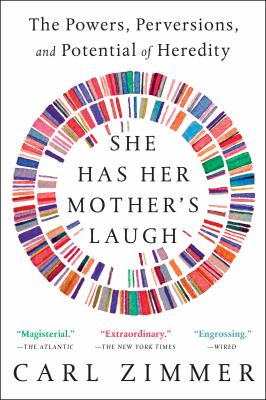 She Has Her Mother's Laugh : The Powers, Perversions, and Potential of Heredity