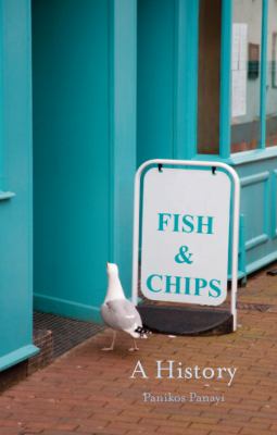 Fish and Chips : A History