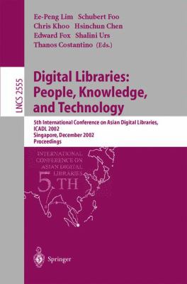 Digital Libraries - People, Knowledge, and Technology : 5th International Conference on Asian Digital Libraries, Icadl 2002, Singapore, December 11-14, 2002, Proceedings