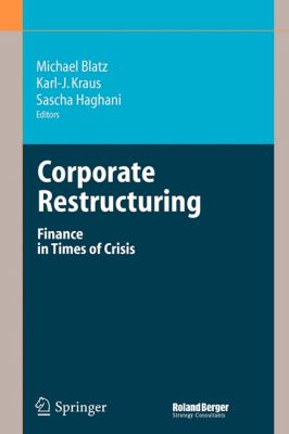 Corporate Restructuring : Finance in Times of Crisis