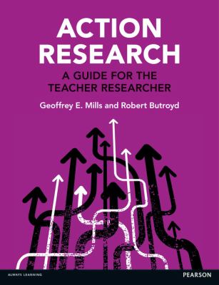 Action Research : A Guide for the Teacher Researcher