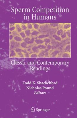 Sperm Competition in Humans : Classic and Contemporary Readings