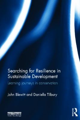 Searching for Resilience in Sustainable Development : Learning Journeys in Conservation