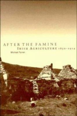 After the Famine : Irish Agriculture, 1850-1914