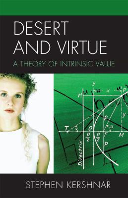 Desert and Virtue : A Theory of Intrinsic Value