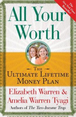 All Your Worth : The Ultimate Lifetime Money Plan