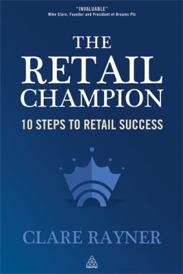 The Retail Champion : 10 Steps to Retail Success