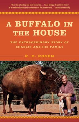 A Buffalo in the House : The Extraordinary Story of Charlie and His Family