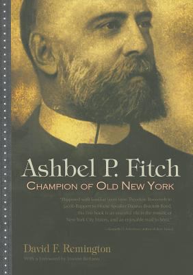 Ashbel P. Fitch : Champion of Old New York