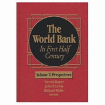 The World Bank : Its First Half Century