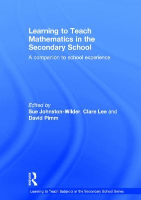 Learning to Teach Mathematics in the Secondary School : A Companion to School Experience
