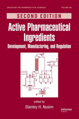 Active Pharmaceutical Ingredients : Development, Manufacturing, and Regulation, Second Edition