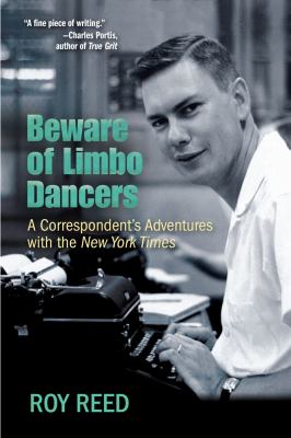 Beware of Limbo Dancers : A Correspondent's Adventures with the New York Times