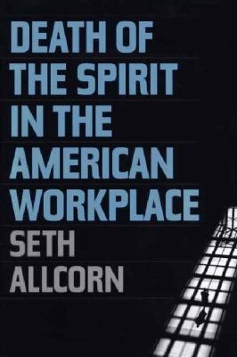 Death of the Spirit in the American Workplace