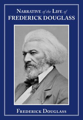 Narrative of the Life of Frederick Douglas : An American Slave
