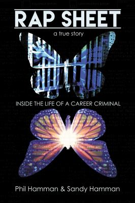 Rap Sheet : Inside the Life of a Career Criminal