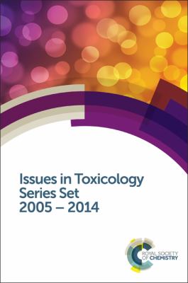 Issues in Toxicology Series Set : 2005-2014