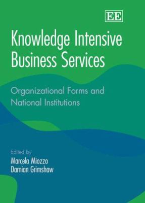 Knowledge Intensive Business Services : Organizational Forms and National Institutions