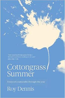 Cottongrass Summer : Essays of a Naturalist Throughout the Year
