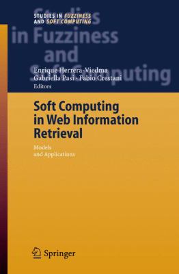Soft Computing in Web Information Retrieval : Models and Applications