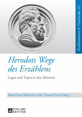 Herodots Wege des Erzaehlens : Logos und Topos in Den Historien