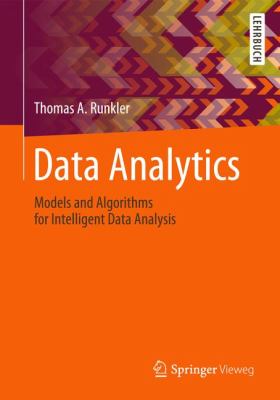 Data Analytics : Models and Algorithms for Intelligent Data Analysis
