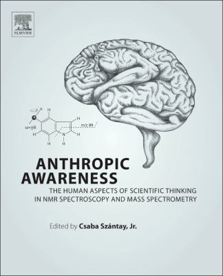 Anthropic Awareness : The Human Aspects of Scientific Thinking in NMR Spectroscopy and Mass Spectrometry