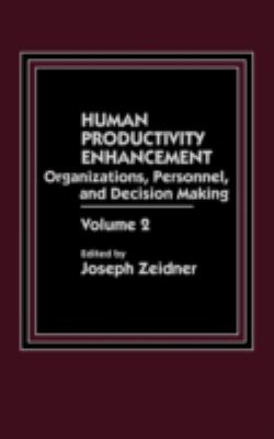 Human Productivity Enhancement Vol. 2 : Organizations, Personnel, and Decision Making