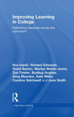Improving Learning in College : Rethinking Literacies Across the Curriculum