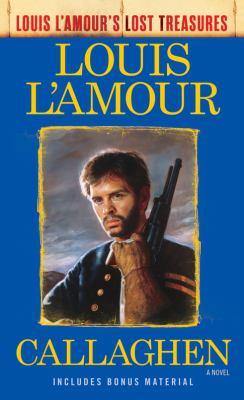 Callaghen (Louis l'Amour's Lost Treasures) : A Novel