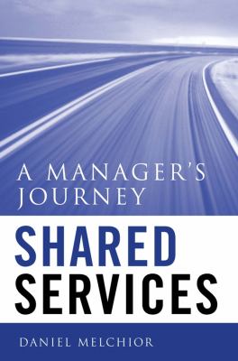 Shared Services : A Manager's Journey