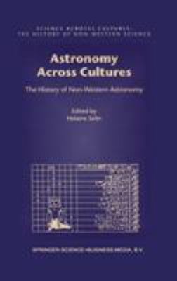 Astronomy Across Cultures : The History of Non-Western Astronomy