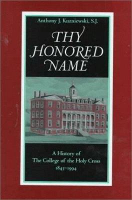 Thy Honored Name : A History of the College of the Holy Cross, 1843-1994