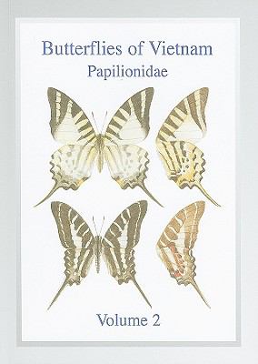 Butterflies of Vietnam Vol. 2 : Papilionidae