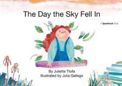 The Day the Sky Fell In : A Story about Finding Your Element