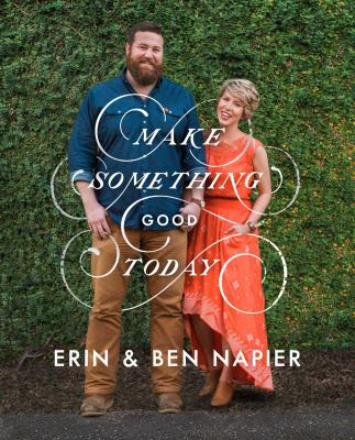 Make Something Good Today : A Memoir