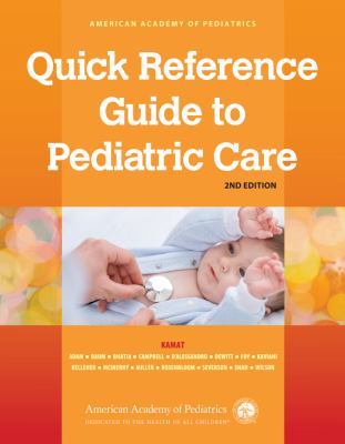 Quick Reference Guide to Pediatric Care, 2nd Ed