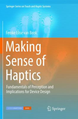 Making Sense of Haptics : Fundamentals of Perception and Implications for Device Design