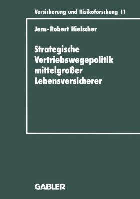 Strategische Vertriebswegepolitik Mittelgroßer Lebensversicherer