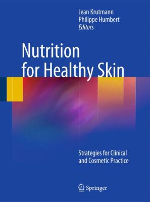 Nutrition for Healthy Skin : Strategies for Clinical and Cosmetic Practice