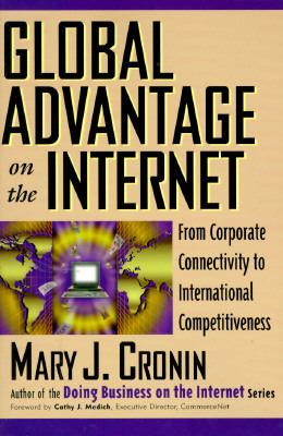Global Advantage on the Internet : From Corporate Connectivity to International Competitiveness
