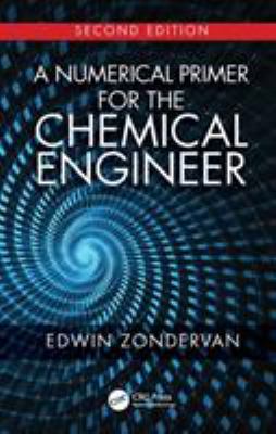 A Numerical Primer for the Chemical Engineer Second Edition