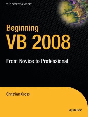 Beginning VB 2008 : From Novice to Professional