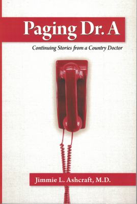 Paging Dr. A : Continuing Stories from a Country Doctor